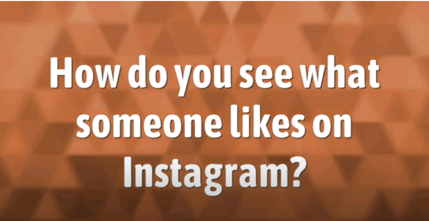 how to see someone likes on instagram